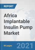 Africa Implantable Insulin Pump Market: Prospects, Trends Analysis, Market Size and Forecasts up to 2027- Product Image