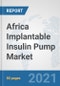 Africa Implantable Insulin Pump Market: Prospects, Trends Analysis, Market Size and Forecasts up to 2027 - Product Thumbnail Image