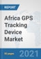 Africa GPS Tracking Device Market: Prospects, Trends Analysis, Market Size and Forecasts up to 2027 - Product Thumbnail Image