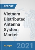 Vietnam Distributed Antenna System Market: Prospects, Trends Analysis, Market Size and Forecasts up to 2027- Product Image