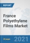 France Polyethylene Films Market: Prospects, Trends Analysis, Market Size and Forecasts up to 2027 - Product Thumbnail Image
