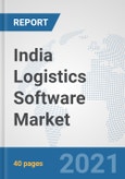 India Logistics Software Market: Prospects, Trends Analysis, Market Size and Forecasts up to 2027- Product Image