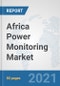 Africa Power Monitoring Market: Prospects, Trends Analysis, Market Size and Forecasts up to 2027 - Product Thumbnail Image