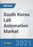 South Korea Lab Automation Market: Prospects, Trends Analysis, Market Size and Forecasts up to 2027- Product Image