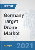 Germany Target Drone Market: Prospects, Trends Analysis, Market Size and Forecasts up to 2027- Product Image