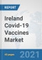 Ireland Covid-19 Vaccines Market: Prospects, Trends Analysis, Market Size and Forecasts up to 2027 - Product Thumbnail Image