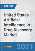 United States Artificial Intelligence (AI) In Drug Discovery Market: Prospects, Trends Analysis, Market Size and Forecasts up to 2027- Product Image