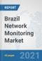 Brazil Network Monitoring Market: Prospects, Trends Analysis, Market Size and Forecasts up to 2027 - Product Thumbnail Image