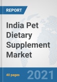 India Pet Dietary Supplement Market: Prospects, Trends Analysis, Market Size and Forecasts up to 2027- Product Image