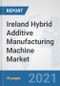 Ireland Hybrid Additive Manufacturing Machine Market: Prospects, Trends Analysis, Market Size and Forecasts up to 2027 - Product Thumbnail Image