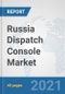 Russia Dispatch Console Market: Prospects, Trends Analysis, Market Size and Forecasts up to 2027 - Product Thumbnail Image