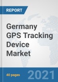 Germany GPS Tracking Device Market: Prospects, Trends Analysis, Market Size and Forecasts up to 2027- Product Image