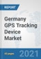 Germany GPS Tracking Device Market: Prospects, Trends Analysis, Market Size and Forecasts up to 2027 - Product Thumbnail Image