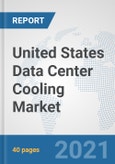 United States Data Center Cooling Market: Prospects, Trends Analysis, Market Size and Forecasts up to 2027- Product Image