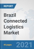 Brazil Connected Logistics Market: Prospects, Trends Analysis, Market Size and Forecasts up to 2027- Product Image