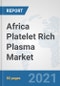 Africa Platelet Rich Plasma Market: Prospects, Trends Analysis, Market Size and Forecasts up to 2027 - Product Thumbnail Image