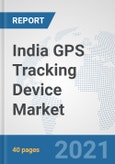 India GPS Tracking Device Market: Prospects, Trends Analysis, Market Size and Forecasts up to 2027- Product Image