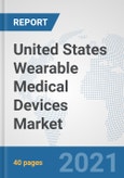 United States Wearable Medical Devices Market: Prospects, Trends Analysis, Market Size and Forecasts up to 2027- Product Image
