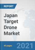 Japan Target Drone Market: Prospects, Trends Analysis, Market Size and Forecasts up to 2027- Product Image