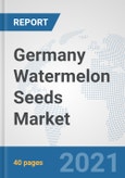 Germany Watermelon Seeds Market: Prospects, Trends Analysis, Market Size and Forecasts up to 2027- Product Image