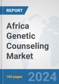 Africa Genetic Counseling Market: Prospects, Trends Analysis, Market Size and Forecasts up to 2030- Product Image