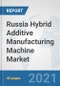 Russia Hybrid Additive Manufacturing Machine Market: Prospects, Trends Analysis, Market Size and Forecasts up to 2027 - Product Thumbnail Image