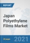 Japan Polyethylene Films Market: Prospects, Trends Analysis, Market Size and Forecasts up to 2027 - Product Thumbnail Image