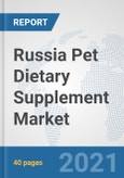 Russia Pet Dietary Supplement Market: Prospects, Trends Analysis, Market Size and Forecasts up to 2027- Product Image
