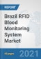 Brazil RFID Blood Monitoring System Market: Prospects, Trends Analysis, Market Size and Forecasts up to 2027 - Product Thumbnail Image