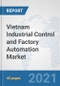 Vietnam Industrial Control and Factory Automation Market: Prospects, Trends Analysis, Market Size and Forecasts up to 2027 - Product Thumbnail Image