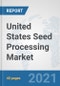 United States Seed Processing Market: Prospects, Trends Analysis, Market Size and Forecasts up to 2027 - Product Thumbnail Image
