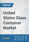 United States Glass Container Market: Prospects, Trends Analysis, Market Size and Forecasts up to 2027 - Product Thumbnail Image