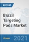 Brazil Targeting Pods Market: Prospects, Trends Analysis, Market Size and Forecasts up to 2027 - Product Thumbnail Image