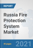 Russia Fire Protection System Market: Prospects, Trends Analysis, Market Size and Forecasts up to 2027- Product Image