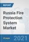 Russia Fire Protection System Market: Prospects, Trends Analysis, Market Size and Forecasts up to 2027 - Product Thumbnail Image