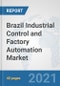 Brazil Industrial Control and Factory Automation Market: Prospects, Trends Analysis, Market Size and Forecasts up to 2027 - Product Thumbnail Image