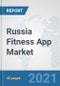 Russia Fitness App Market: Prospects, Trends Analysis, Market Size and Forecasts up to 2027 - Product Thumbnail Image