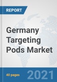 Germany Targeting Pods Market: Prospects, Trends Analysis, Market Size and Forecasts up to 2027- Product Image