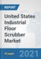 United States Industrial Floor Scrubber Market: Prospects, Trends Analysis, Market Size and Forecasts up to 2027 - Product Thumbnail Image
