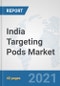 India Targeting Pods Market: Prospects, Trends Analysis, Market Size and Forecasts up to 2027 - Product Thumbnail Image