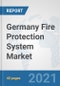 Germany Fire Protection System Market: Prospects, Trends Analysis, Market Size and Forecasts up to 2027 - Product Thumbnail Image