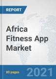 Africa Fitness App Market: Prospects, Trends Analysis, Market Size and Forecasts up to 2027- Product Image