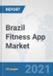 Brazil Fitness App Market: Prospects, Trends Analysis, Market Size and Forecasts up to 2027 - Product Thumbnail Image