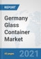 Germany Glass Container Market: Prospects, Trends Analysis, Market Size and Forecasts up to 2027 - Product Thumbnail Image