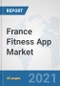 France Fitness App Market: Prospects, Trends Analysis, Market Size and Forecasts up to 2027 - Product Thumbnail Image