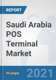 Saudi Arabia POS Terminal Market: Prospects, Trends Analysis, Market Size and Forecasts up to 2027- Product Image