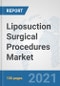 Liposuction Surgical Procedures Market: Global Industry Analysis, Trends, Market Size, and Forecasts up to 2027 - Product Image