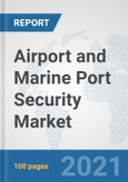 Airport and Marine Port Security Market: Global Industry Analysis, Trends, Market Size, and Forecasts up to 2027- Product Image