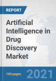 Artificial Intelligence (AI) in Drug Discovery Market: Global Industry Analysis, Trends, Market Size, and Forecasts up to 2027- Product Image