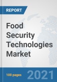 Food Security Technologies Market: Global Industry Analysis, Trends, Market Size, and Forecasts up to 2027- Product Image